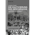 Die Kultivierung des Geschmacks