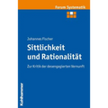 Sittlichkeit Und Rationalitat: Zur Kritik Der Desengagierten Vernunft