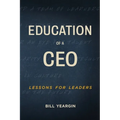 Education of a CEO: Lessons for Leaders