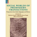 Social Worlds of Premodern Transactions: Perspectives from Indian Epigraphy and History