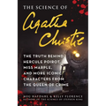 The Science of Agatha Christie: The Truth Behind Hercule Poirot, Miss Marple, and More Iconic Characters from the Queen of Crime
