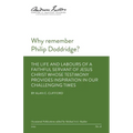 Why remember Philip Doddridge: The life and labours of a faithful servant of Jesus Christ whose testimony provides inspiration in our challenging time