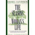The Seasons of a Woman's Life: A Fascinating Exploration of the Events, Thoughts, and Life Experiences That AllWomen Share