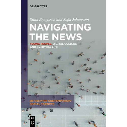 Navigating the News: Young People, Digital Culture and Everyday Life