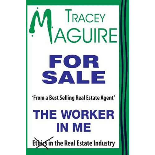 The Worker In Me: From aBest Selling Real Estate Agent