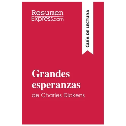 Grandes esperanzas de Charles Dickens (Guía de lectura): Resumen y análsis completo