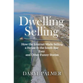 Dwelling Selling: How the Internet Made Selling a House in the South Bay Easy and Other Funny Stories