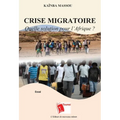 Crise Migratoire: Quelle solution pour l'Afrique ?