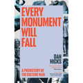 Every Monument Will Fall: A Prehistory of the Culture War