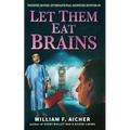 Let Them Eat Brains