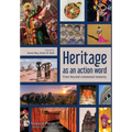 Heritage as an action word: Uses beyond communal memory