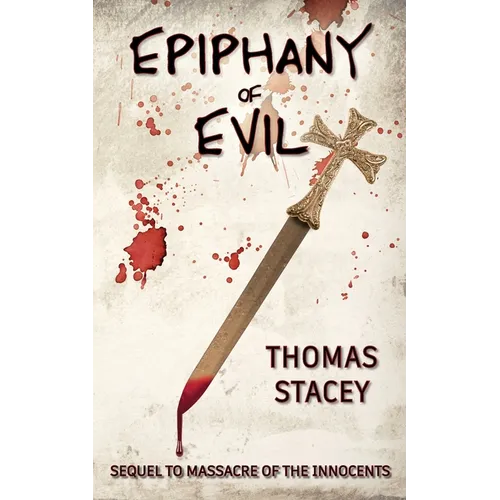 Epiphany of Evil: Sequel to Massacre of the Innocents