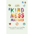 #Kindnessmatters: 50 Inspiring Stories of Empathy, Compassion and Kindness
