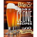 The Brew Your Own Big Book of Clone Recipes: Featuring 300 Homebrew Recipes from Your Favorite Breweries