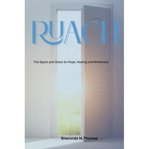 Ruach The Space and Grace for Hope and Healing, and Wholeness