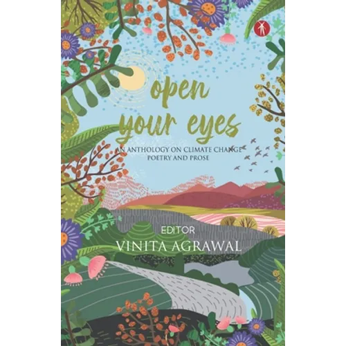 Open Your Eyes: an anthology on climate change: poetry and prose