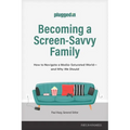 Becoming a Screen-Savvy Family: How to Navigate a Media-Saturated World--And Why We Should