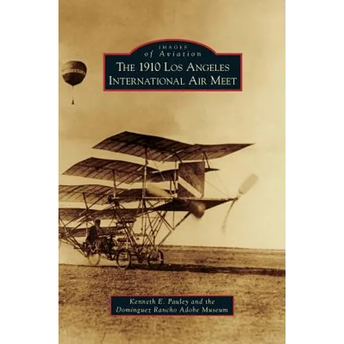 1910 Los Angeles International Aviation Meet - Hardcover