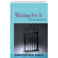 Waiting for It