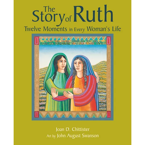The Story of Ruth: Twelve Moments in Every Woman's Life