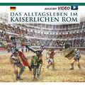 Das Alltagsleben Im Kaiserlichen ROM