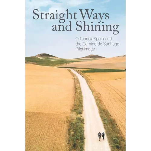 Straight Ways and Shining: Orthodox Spain and the Camino de Santiago Pilgrimage