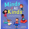 Minds of All Kinds: A Story about Celebrating How Every Brain Works in Its Own Way