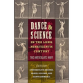 Dance and Science in the Long Nineteenth Century: The Articulate Body
