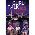 Gurl Talk at the Shop Dirty Little Secrets