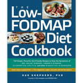 The Low-Fodmap Diet Cookbook: 150 Simple, Flavorful, Gut-Friendly Recipes to Ease the Symptoms of Ibs, Celiac Disease, Crohn's Disease, Ulcerative C