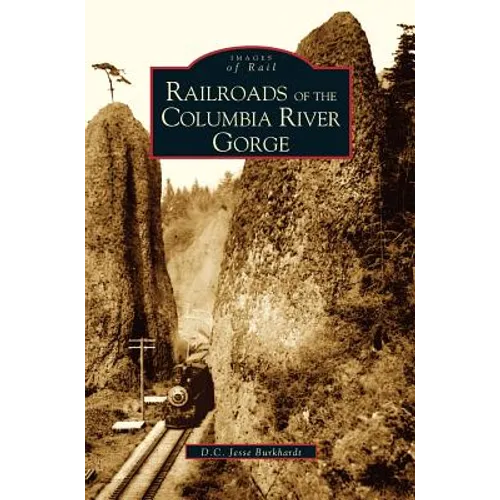 Railroads of the Columbia River Gorge