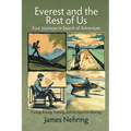 Everest and the Rest of Us: Cycling, Rowing, Trekking, and the Quest for Meaning