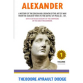 Alexander: A History of the Origin and Growth of the Art of War