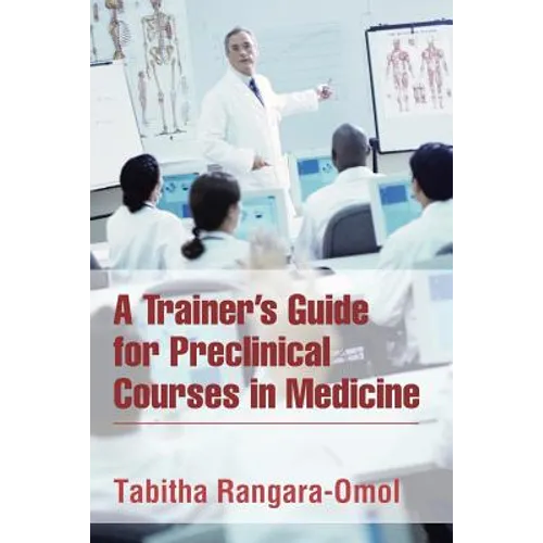A Trainer's Guide for Preclinical Courses in Medicine: Series I Introduction to Medicine
