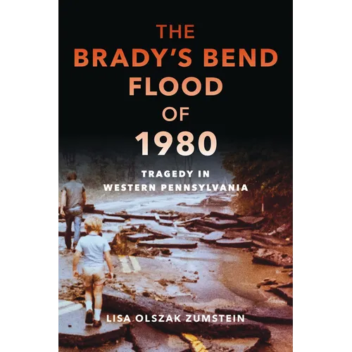 The Brady's Bend Flood of 1980: Tragedy in Western Pennsylvania