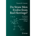 Do Straw Men Evolve from Red Herrings: Evolution, Creation and Intelligent Design