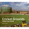 Cricket Grounds Then and Now