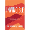 Invincible: Conquering the Mountains That Separate You from the Blessed Life