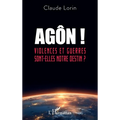 Agôn !: Violences et guerres sont-elles notre destin ?
