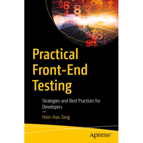 Practical Front-End Testing: Strategies and Best Practices for Developers