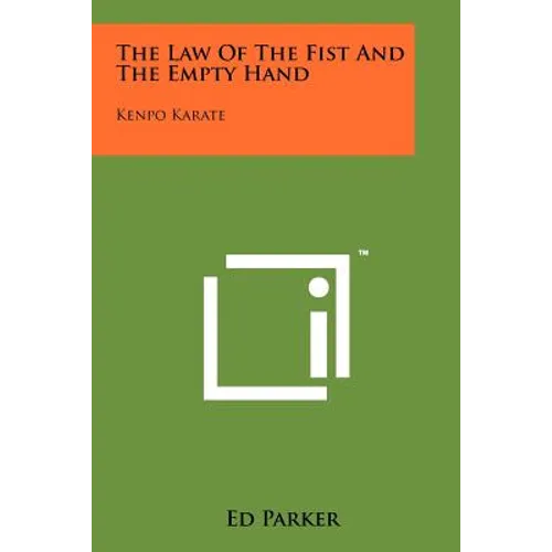 The Law Of The Fist And The Empty Hand: Kenpo Karate