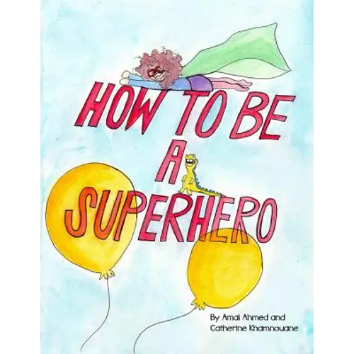 How to Be a Superhero