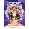 If You Could Do Anything