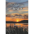 It's All about Jesus: Daily Consideration of the Indwelling Jesus