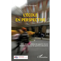 L'École en perspective: Brève synthèse des apports récents de la recherche sur les questions éducatives