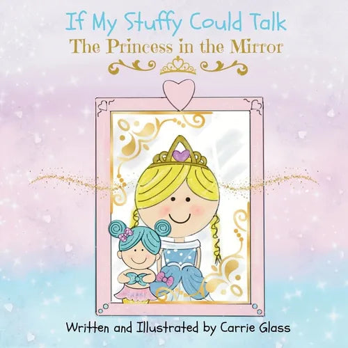 If My Stuffy Could Talk: The Princess in the Mirror