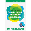 The Power of Female Health, Fertility & Pregnancy: The Pocket Guide to Female Health from One of Tv's Best Loved Doctors