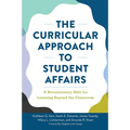 The Curricular Approach to Student Affairs: A Revolutionary Shift for Learning Beyond the Classroom
