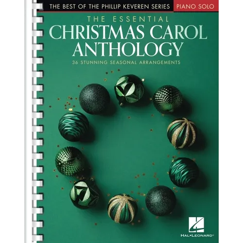 The Essential Christmas Carol Anthology: The Best of the Phillip Keveren Series