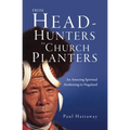 From Head-Hunters to Church Planters: An Amazing Spiritual Awakening in Nagaland